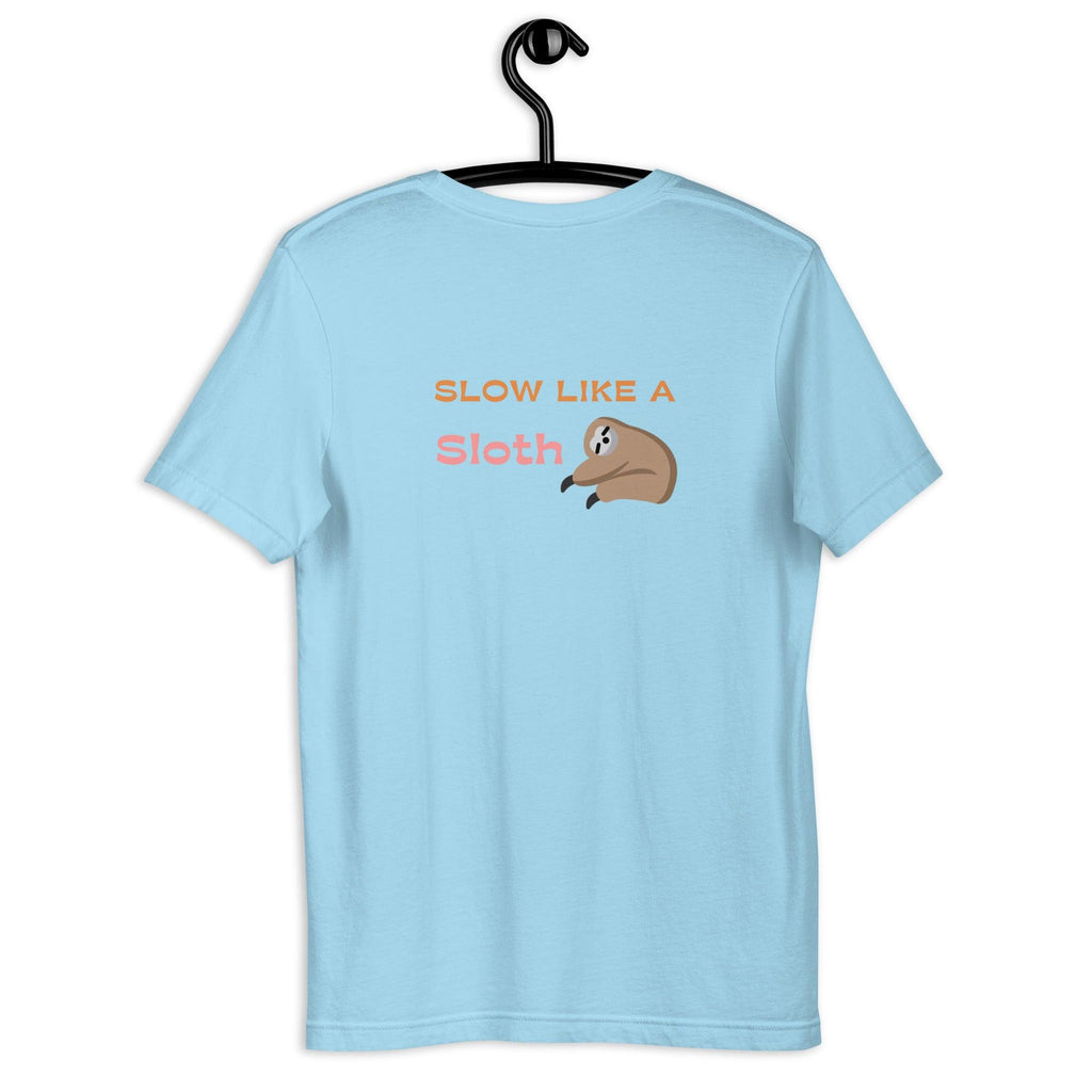 Slow Like A Sloth | Back & Bright Base | Unisex T-shirt - Fidoming